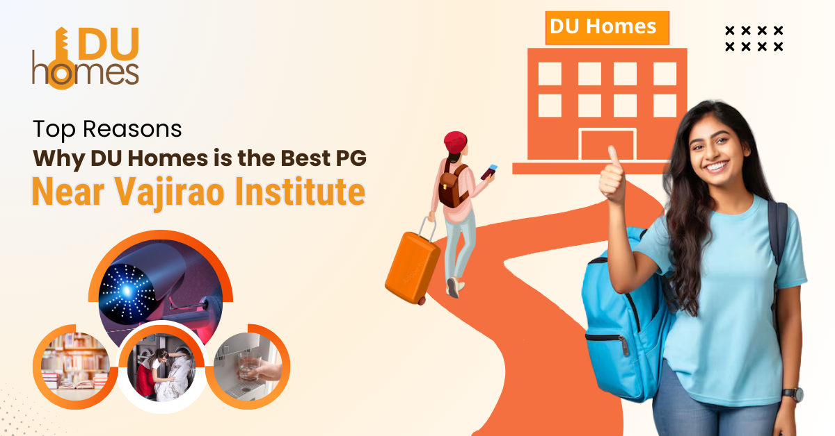 Top Reasons Why DU Homes is the Best PG Near Vajirao Institute