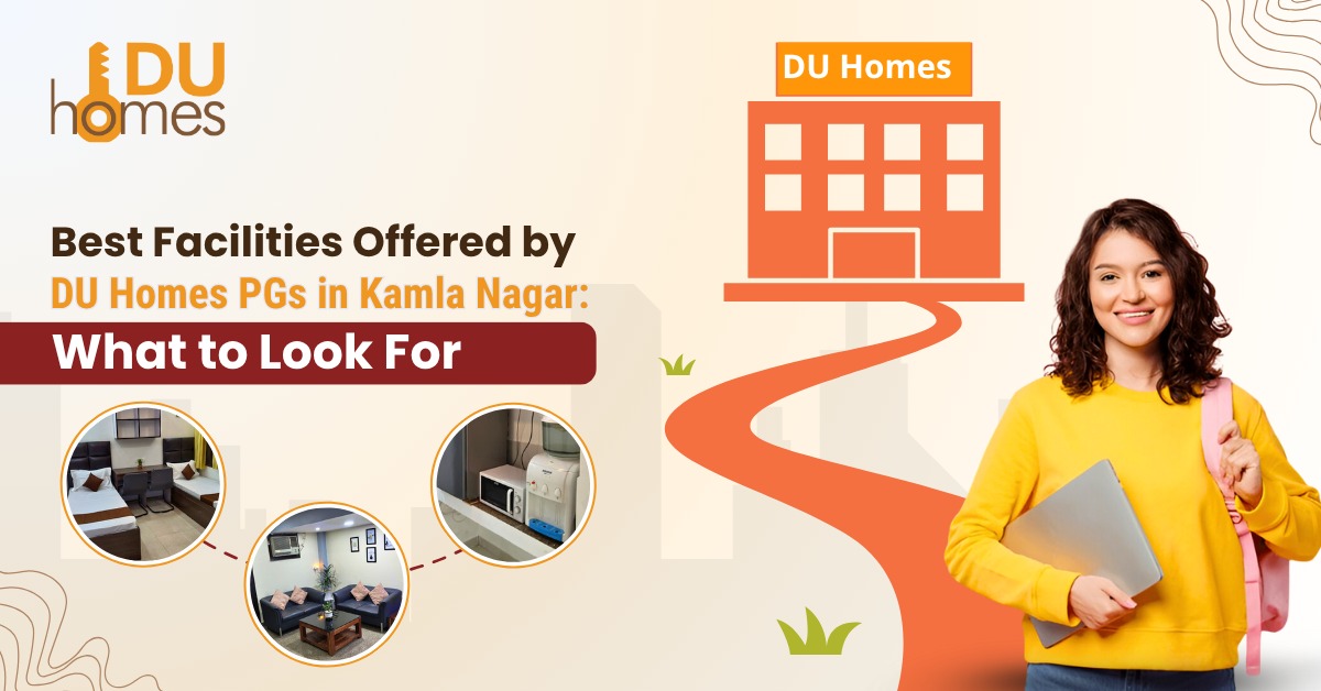 Best Facilities Offered by DU Homes PGs in Kamla Nagar